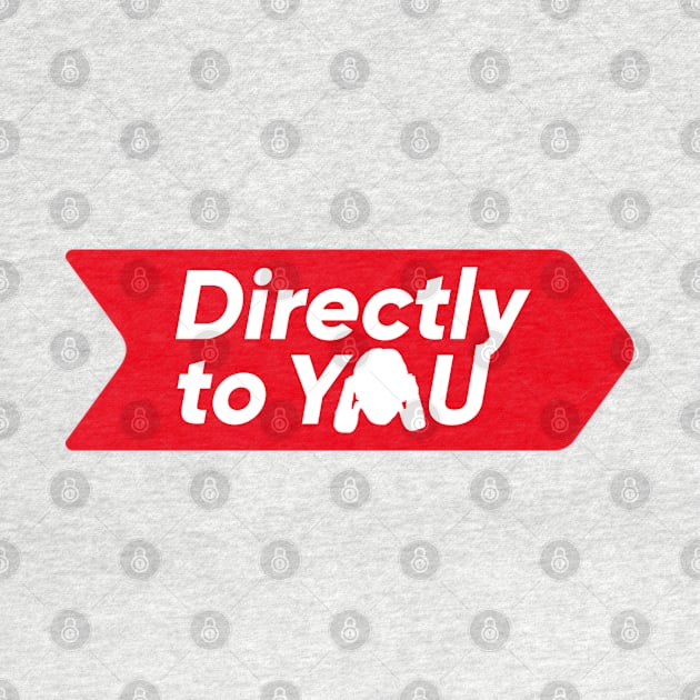 Directly to YOU by TJR Merchandise